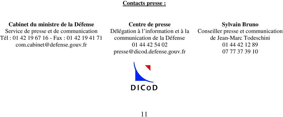 fr Centre de presse Délégation à l information et à la communication de la Défense 01 44 42 54 02