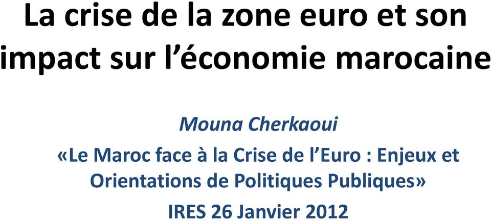 face à la Crise de l Euro : Enjeux et