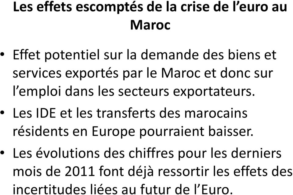 Les IDE et les transferts des marocains résidents en Europe pourraient baisser.