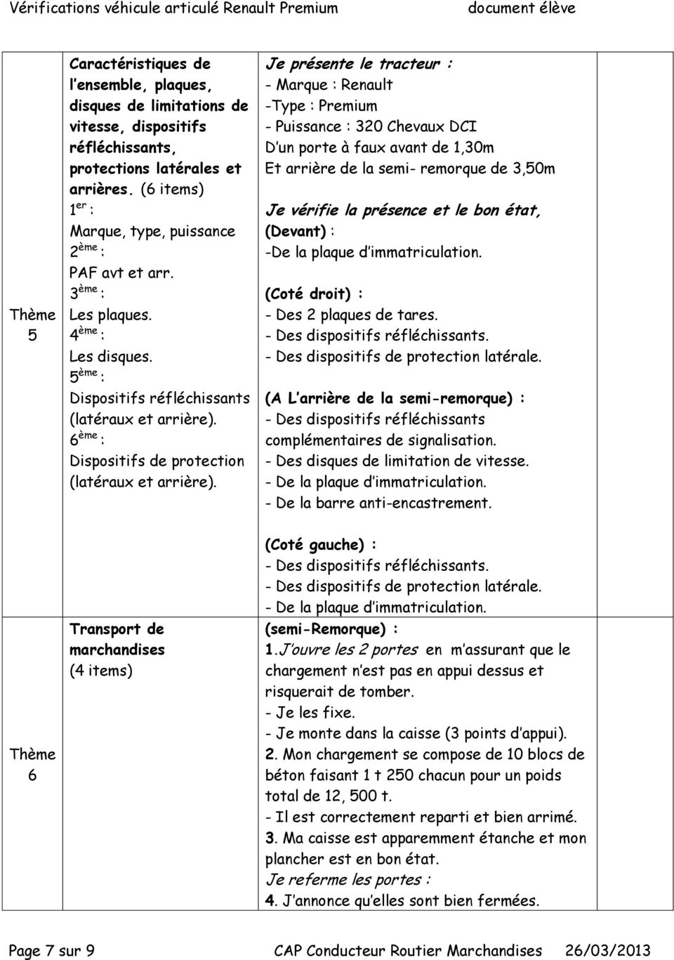 6 ème : Dispositifs de protection (latéraux et arrière).
