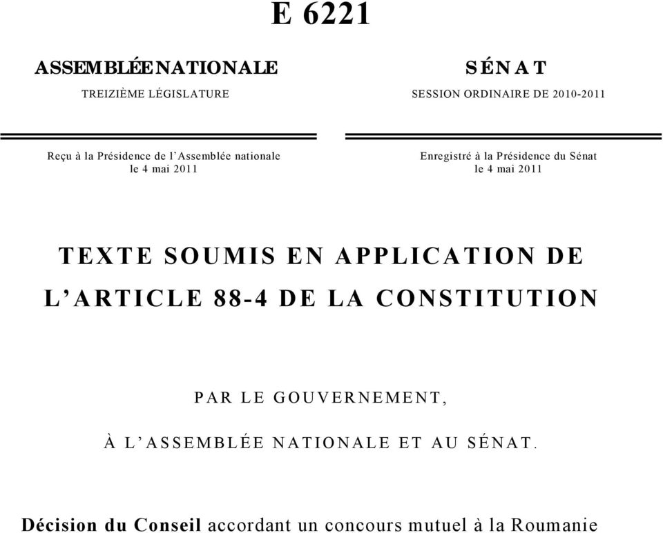 2011 TEXTE SOUMIS EN APPLICATION DE L ARTICLE 88-4 DE LA CONSTITUTION PAR LE GOUVERNEMENT, À L