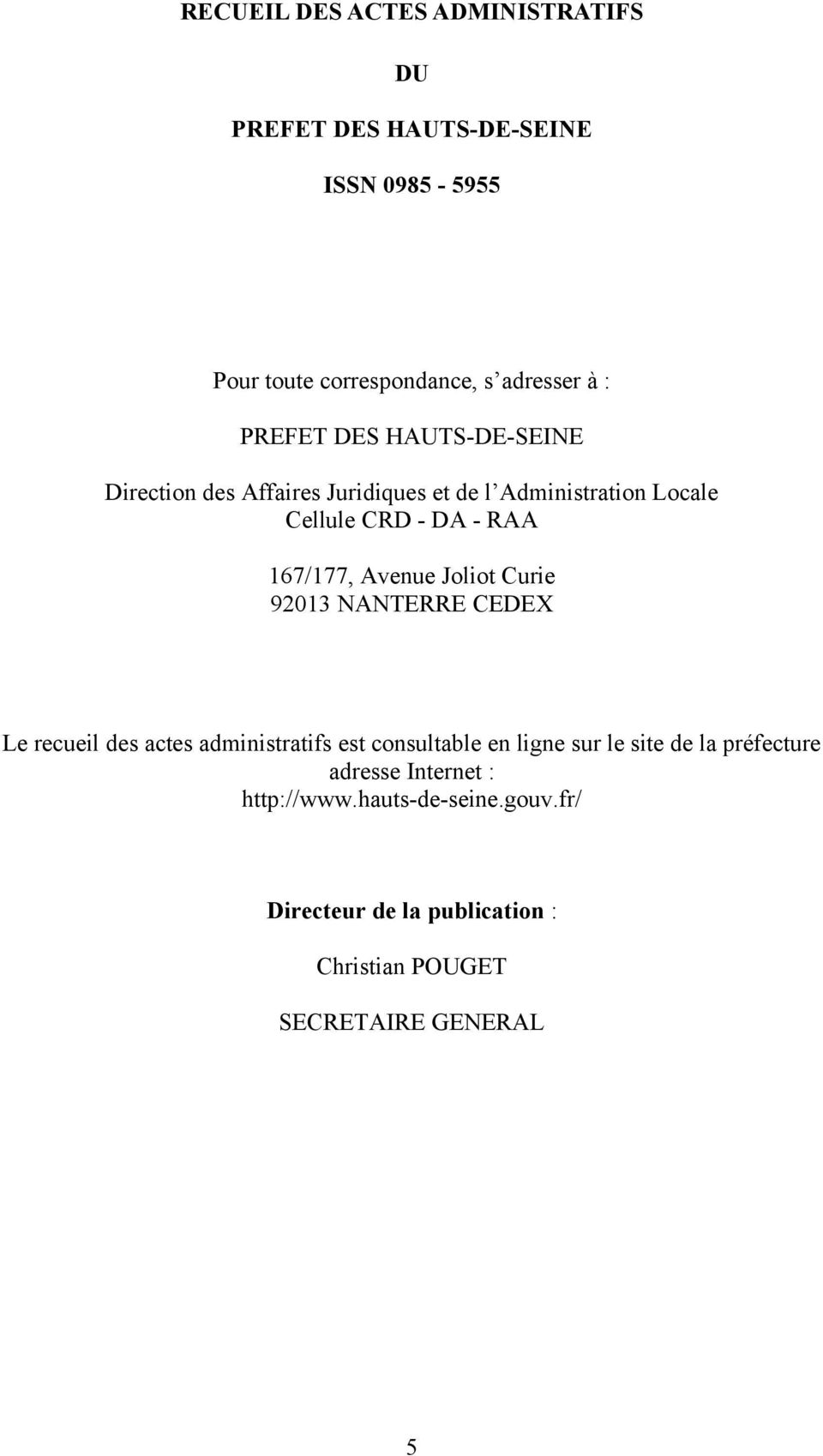 Avenue Joliot Curie 92013 NANTERRE CEDEX Le recueil des actes administratifs est consultable en ligne sur le site de la