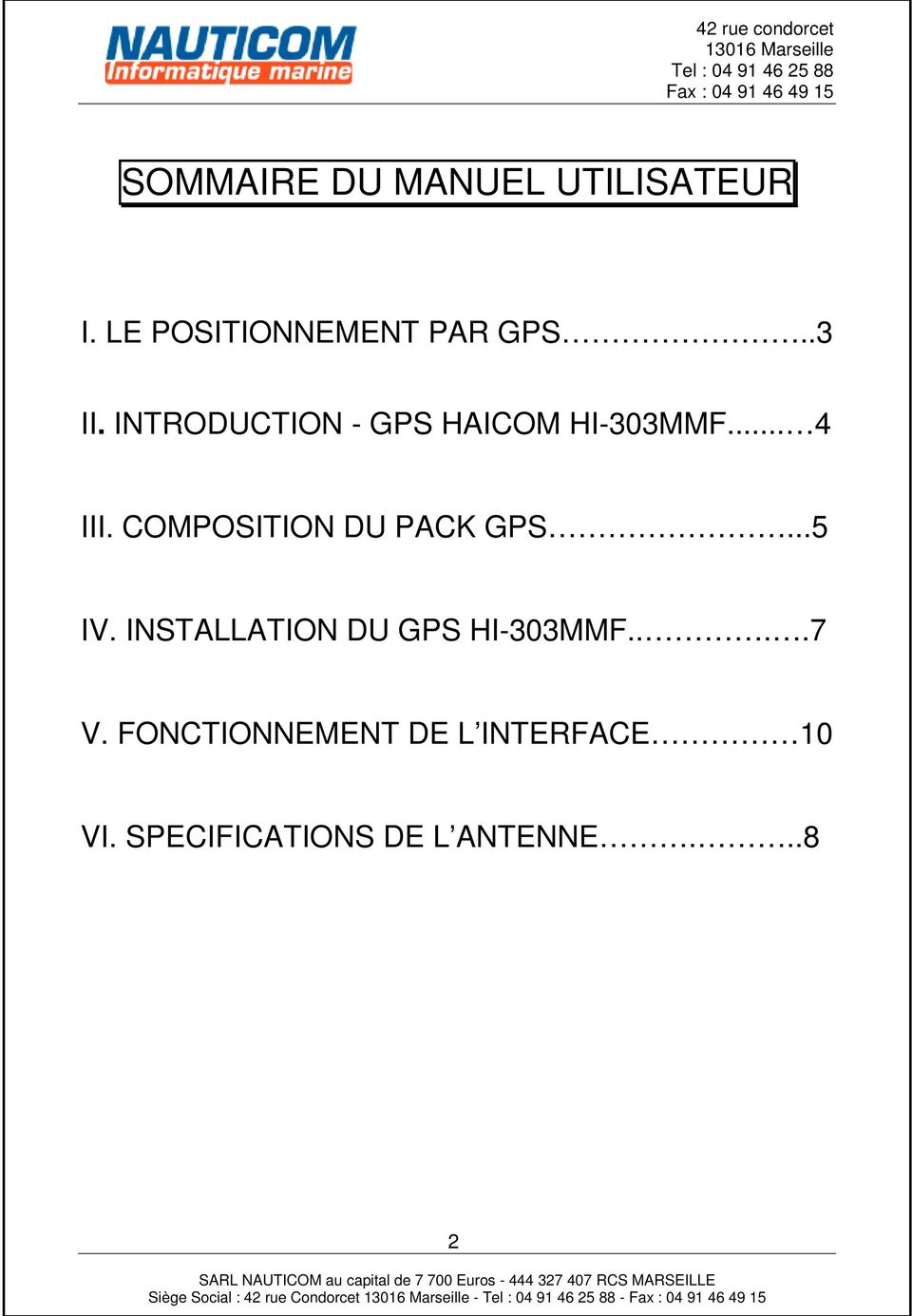 COMPOSITION DU PACK GPS...5 IV. INSTALLATION DU GPS HI-303MMF.