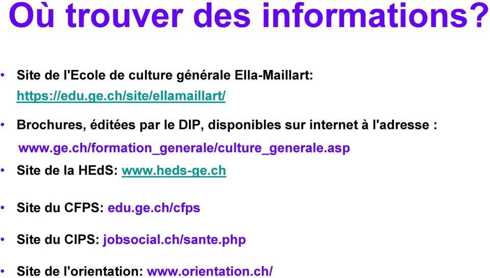 www.ge.ch/formation_generale/culture_generale.asp Site de la HEdS: www.heds-ge.