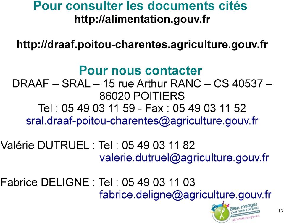 Fax : 05 49 03 11 52 sral.draaf-poitou-charentes@agriculture.gouv.