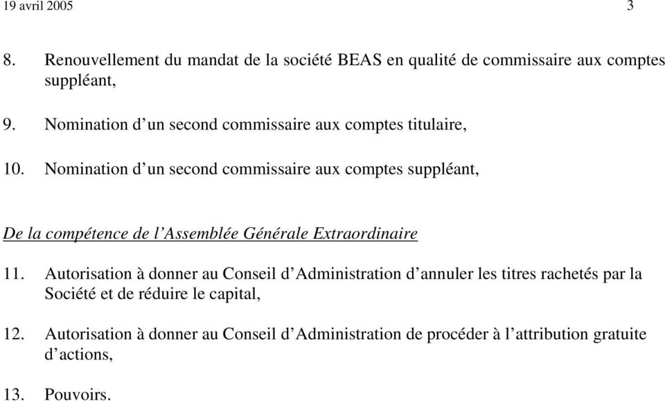 Nomination d un second commissaire aux comptes suppléant, De la compétence de l Assemblée Générale Extraordinaire 11.