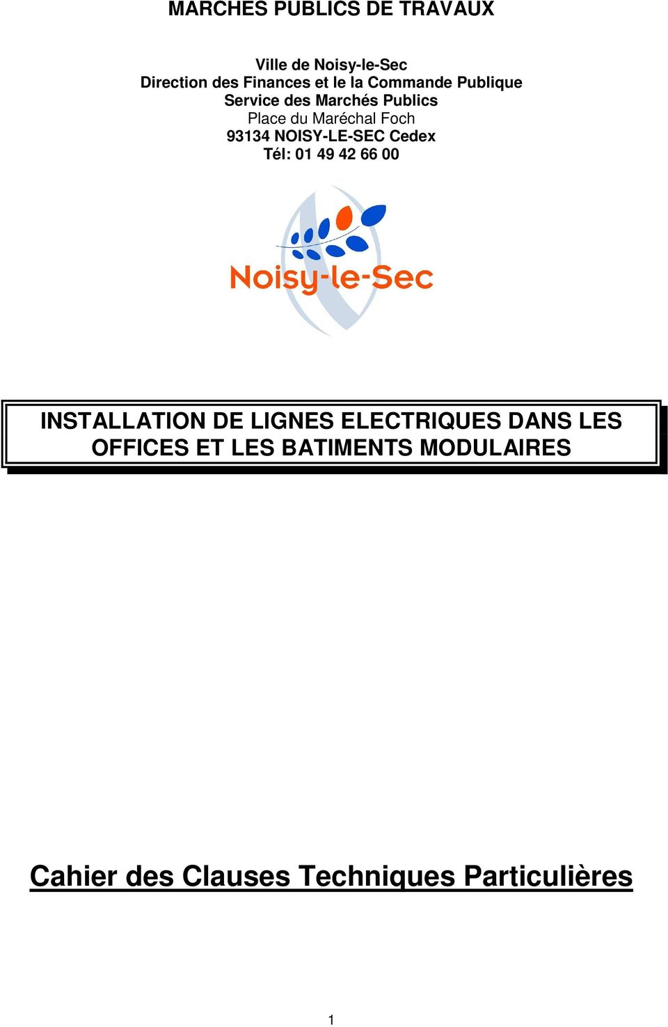 NOISY-LE-SEC Cedex Tél: 01 49 42 66 00 INSTALLATION DE LIGNES ELECTRIQUES DANS