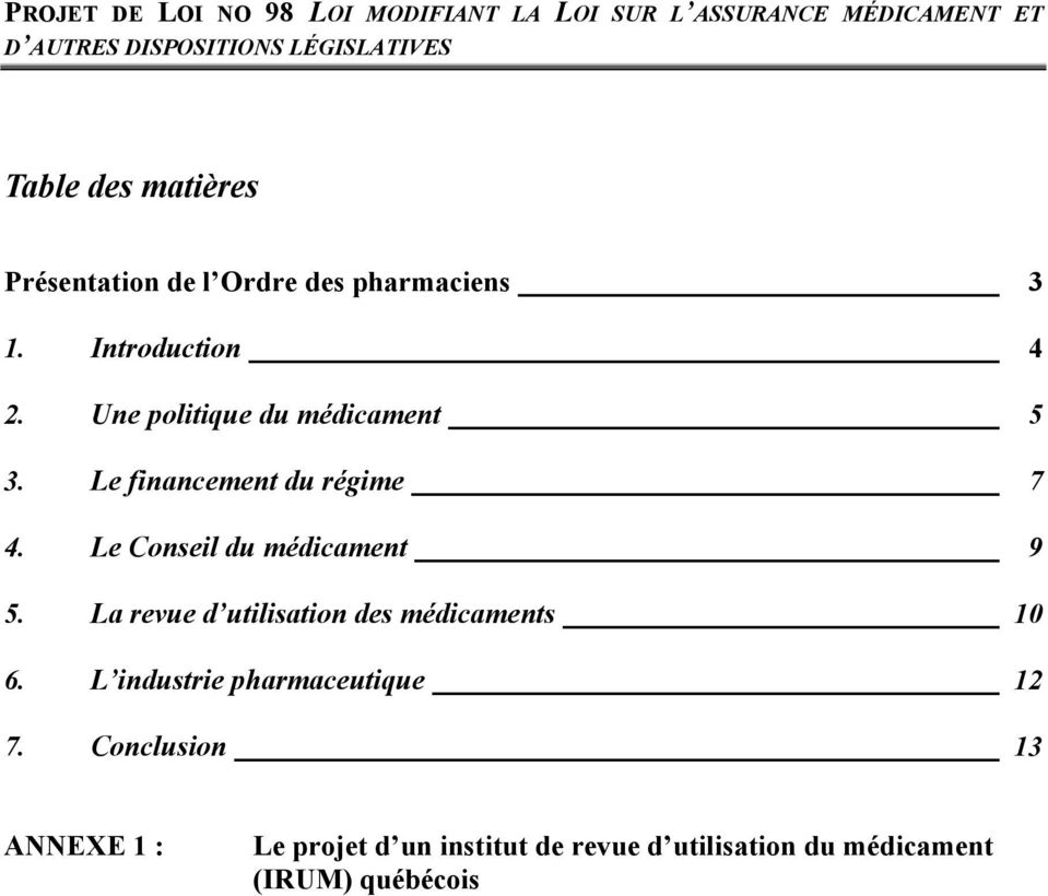 Le Conseil du médicament 9 5. La revue d utilisation des médicaments 10 6.