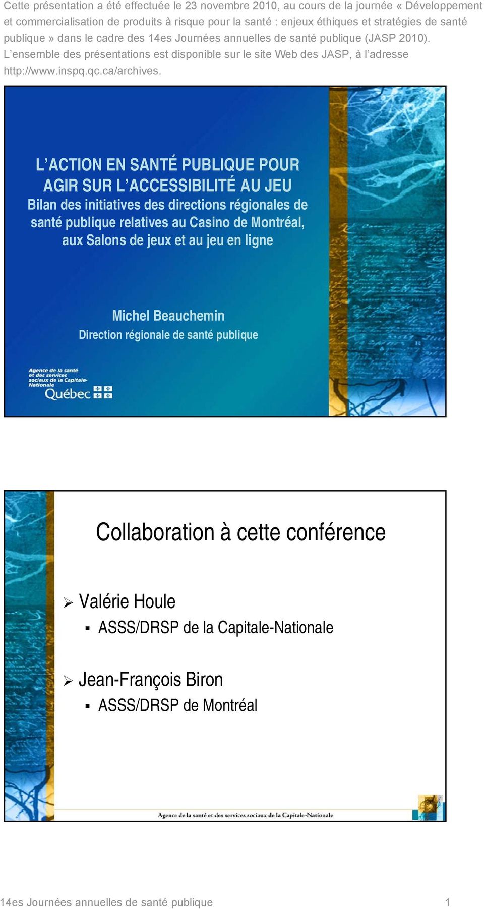 Michel Beauchemin Direction régionale de santé publique Collaboration à cette conférence Valérie Houle