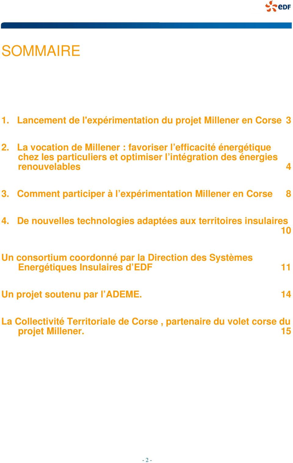 3. Comment participer à l expérimentation Millener en Corse 8 4.