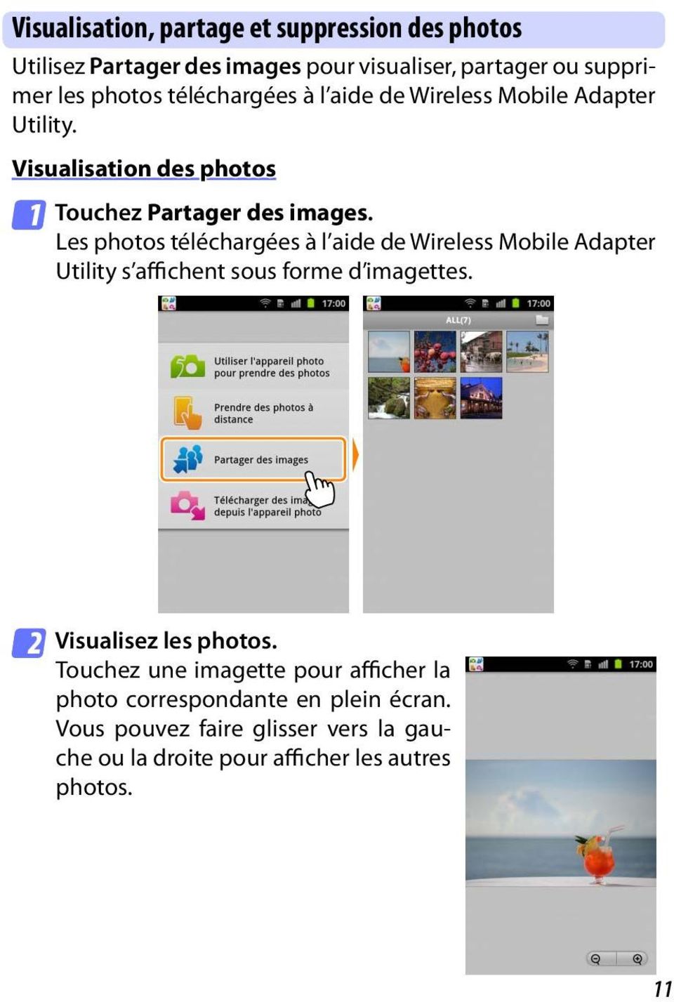 Les photos téléchargées à l aide de Wireless Mobile Adapter Utility s affichent sous forme d imagettes. 2 Visualisez les photos.