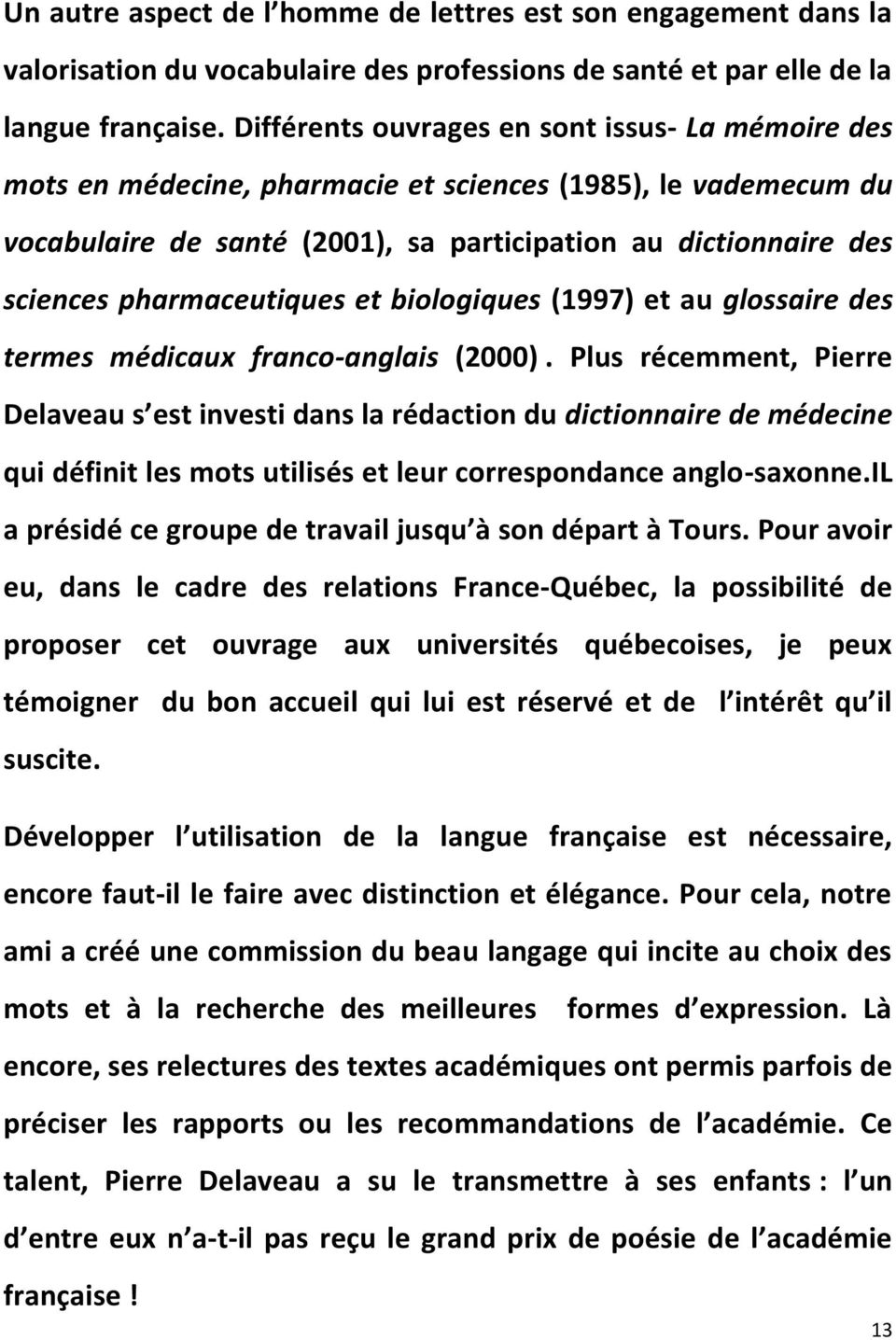 pharmaceutiques et biologiques (1997) et au glossaire des termes médicaux franco-anglais (2000).