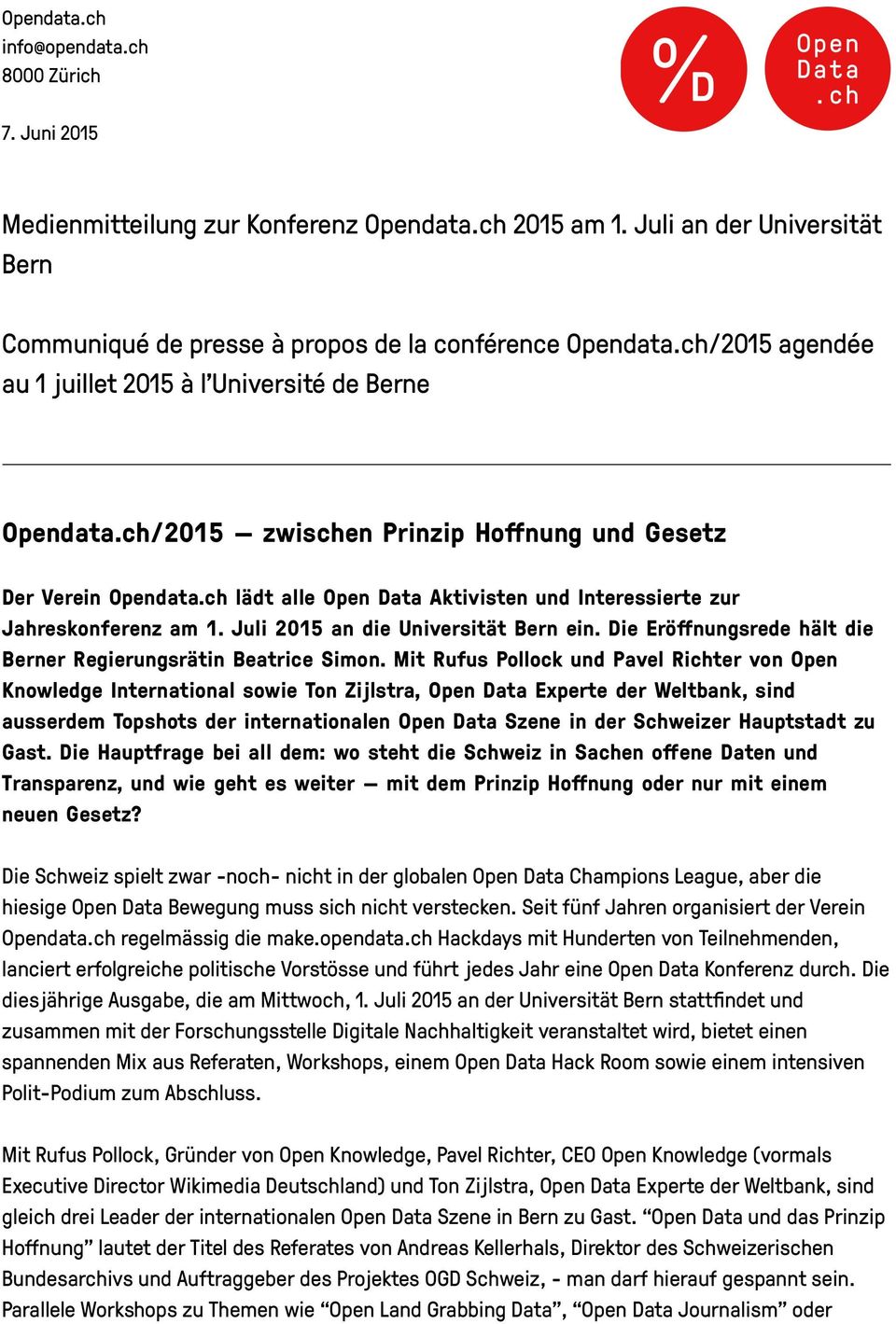 ch lädt alle Open Data Aktivisten und Interessierte zur Jahreskonferenz am 1. Juli 2015 an die Universität Bern ein. Die Eröffnungsrede hält die Berner Regierungsrätin Beatrice Simon.