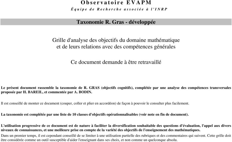 taxonomie de R. GRAS (objectifs cognitifs), complétée par une analyse des compétences transversales proposée par H. BAREIL, et commentée par A. BODIN.