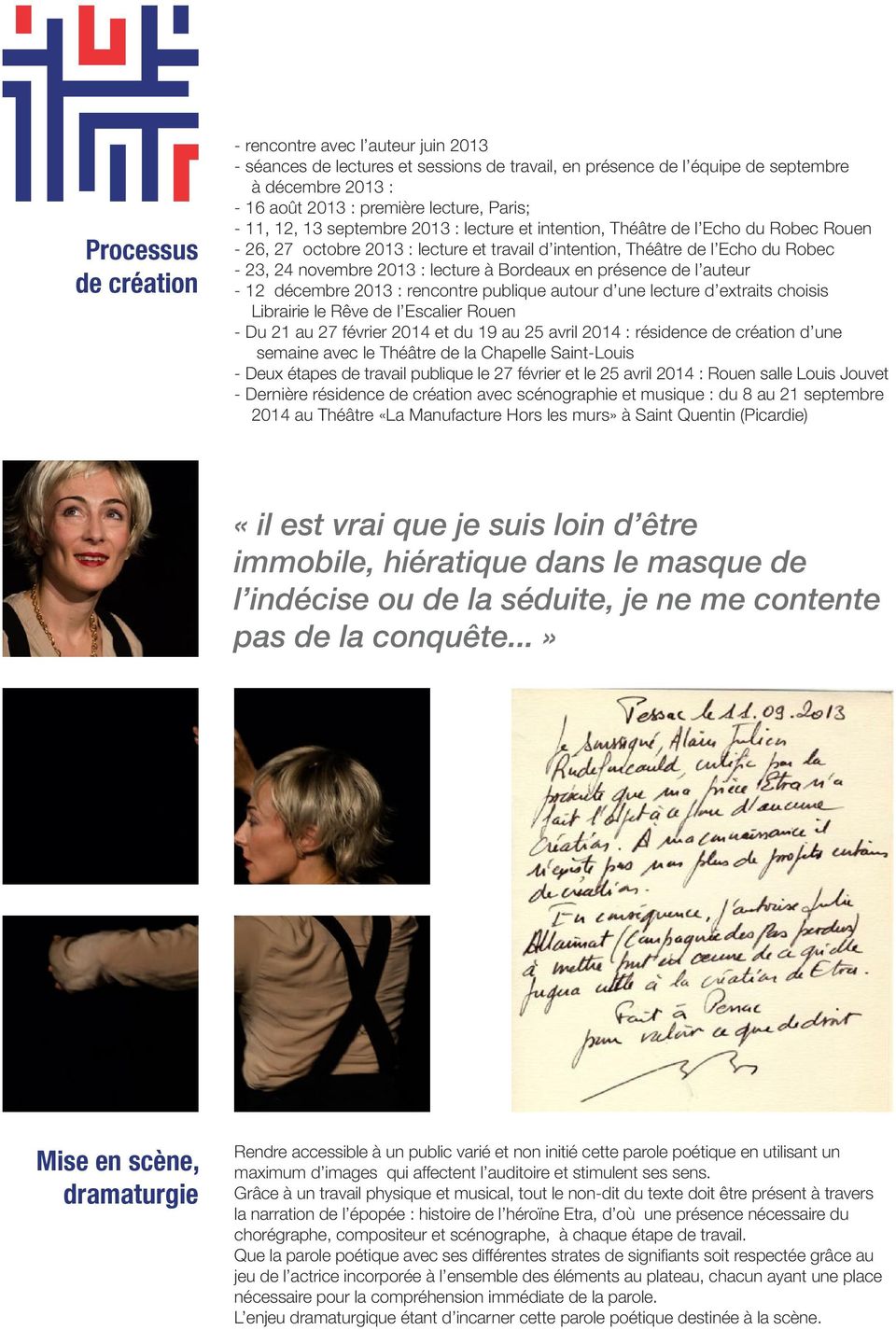 lecture à Bordeaux en présence de l auteur - 12 décembre 2013 : rencontre publique autour d une lecture d extraits choisis Librairie le Rêve de l Escalier Rouen - Du 21 au 27 février 2014 et du 19 au