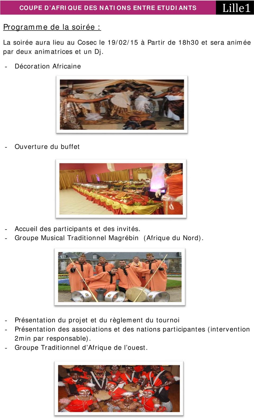 - Groupe Musical Traditionnel Magrébin (Afrique du Nord).