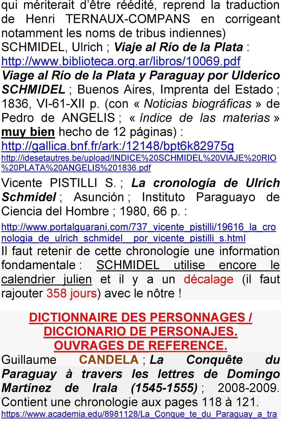 (con «Noticias biográficas» de Pedro de ANGELIS ; «índice de las materias» muy bien hecho de 12 páginas) : http://gallica.bnf.fr/ark:/12148/bpt6k82975g http://idesetautres.