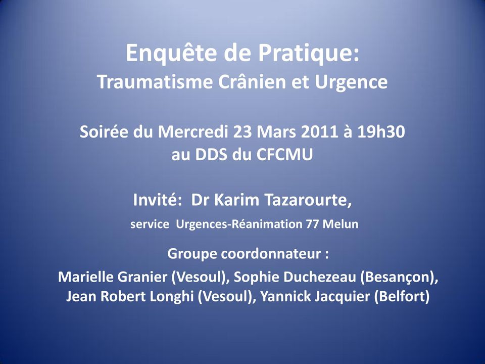 Urgences-Réanimation 77 Melun Groupe coordonnateur : Marielle Granier