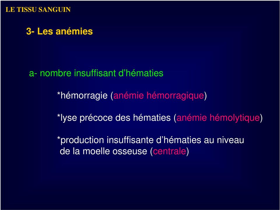 hématies (anémie hémolytique) *production