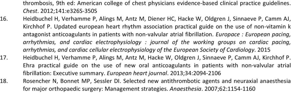 Updated european heart rhythm association practical guide on the use of non- vitamin k antagonist anticoagulants in patients with non- valvular atrial fibrillation.