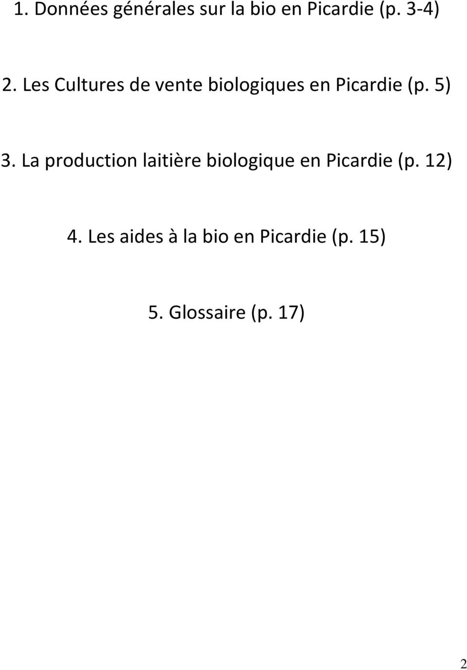 La production laitière biologique en Picardie (p. 12) 4.