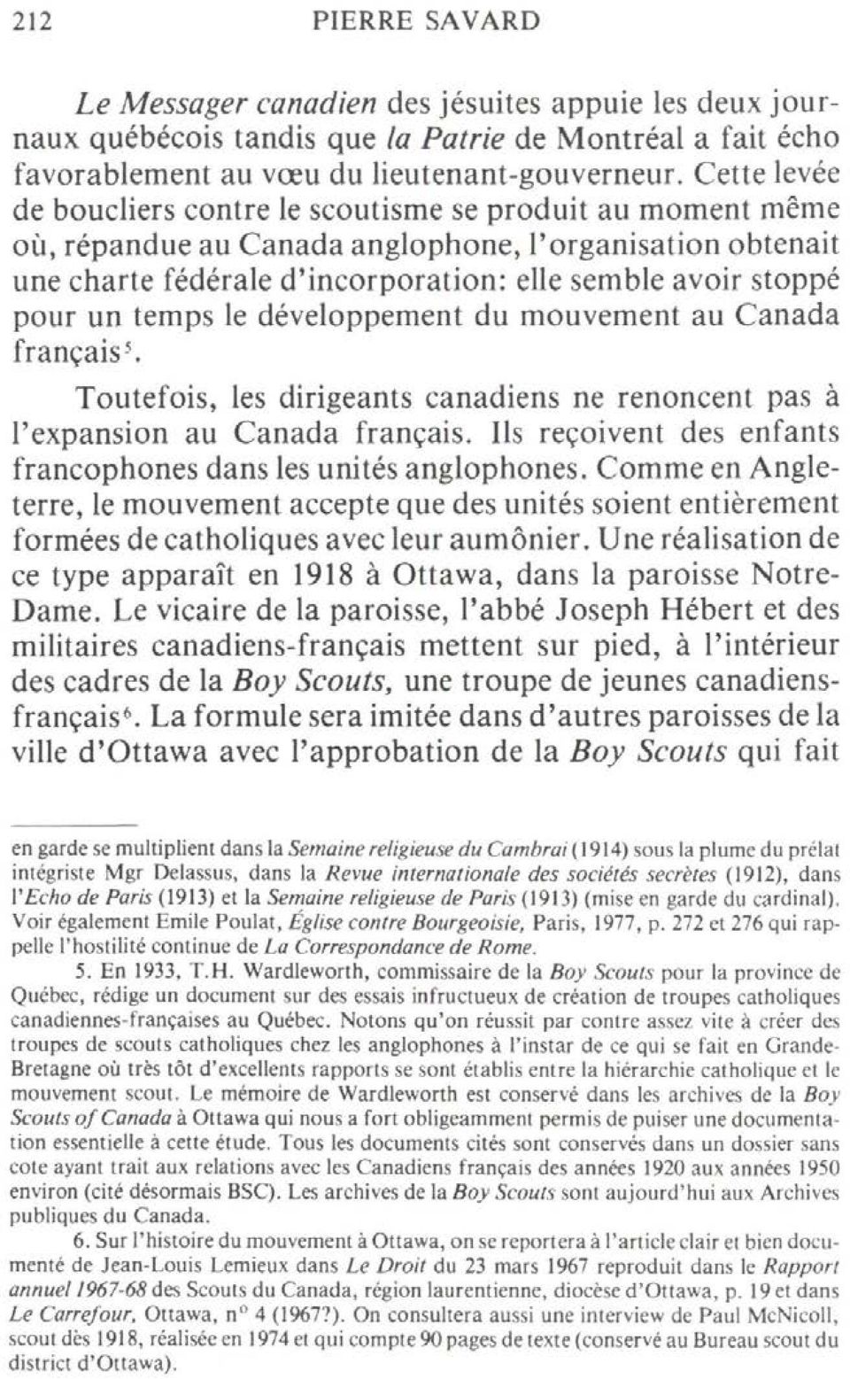 temps le développement du mouvement au Canada français 5. Toutefois, les dirigeants canadiens ne renoncent pas à l'expansion au Canada français.