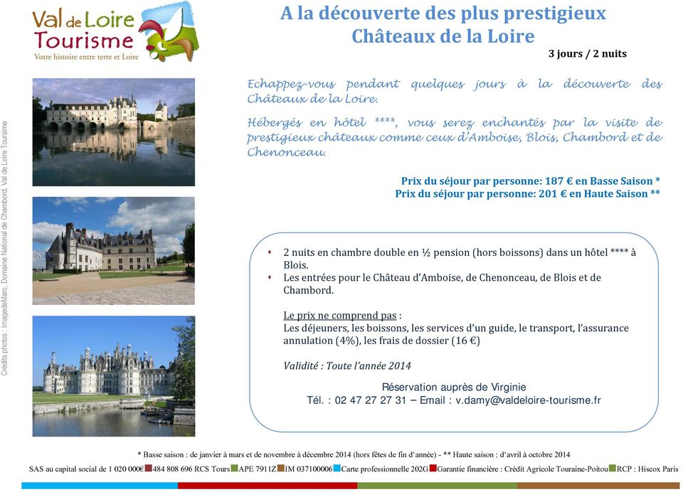Crédits photos : ImagedeMarc, Domaine National de Chambord, Val de Loire Toursime Hébergés en hôtel ****, vous serez enchantés par la visite de prestigieux châteaux comme ceux d Amboise, Blois,
