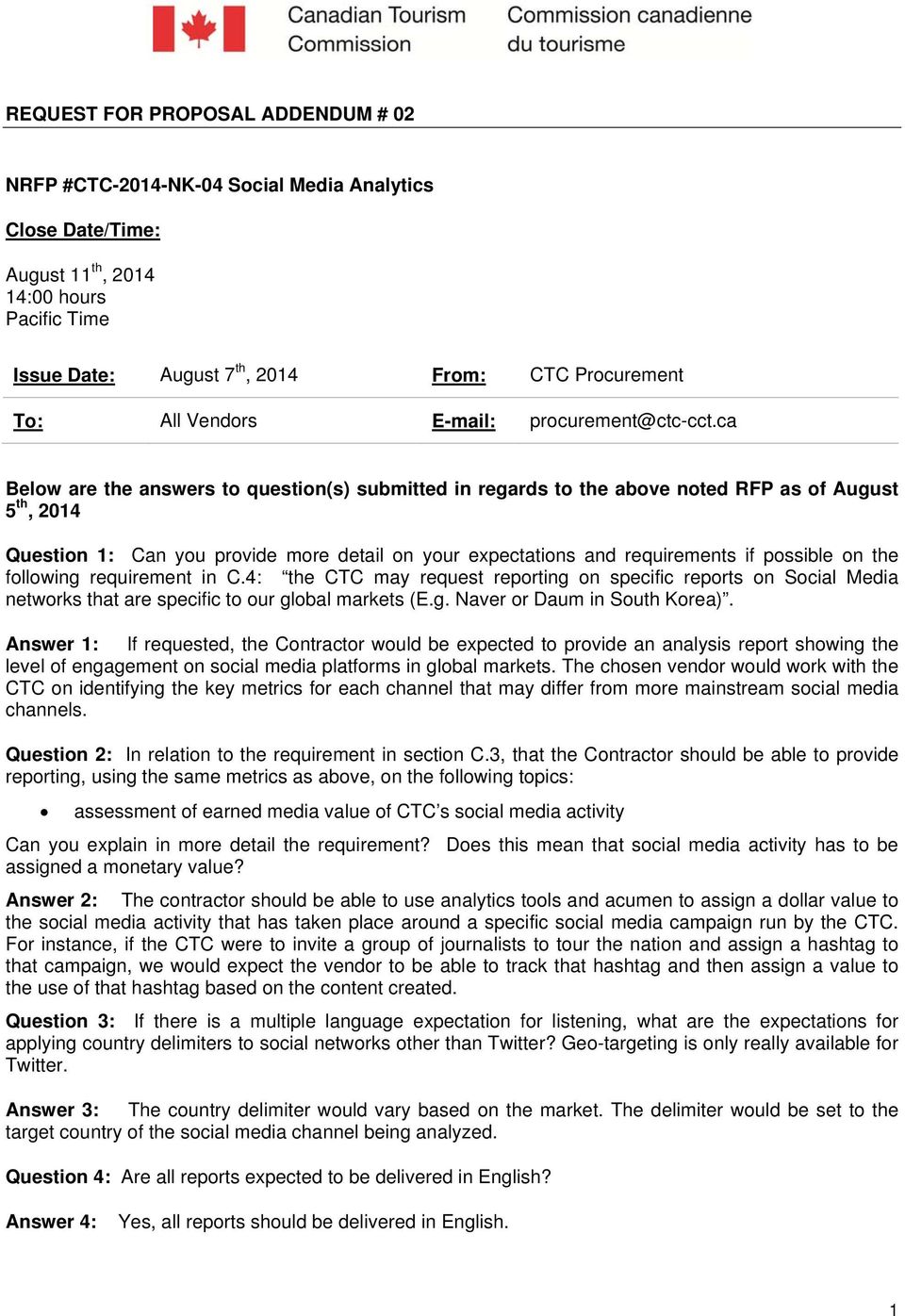 ca Below are the answers to question(s) submitted in regards to the above noted RFP as of August 5 th, 2014 Question 1: Can you provide more detail on your expectations and requirements if possible
