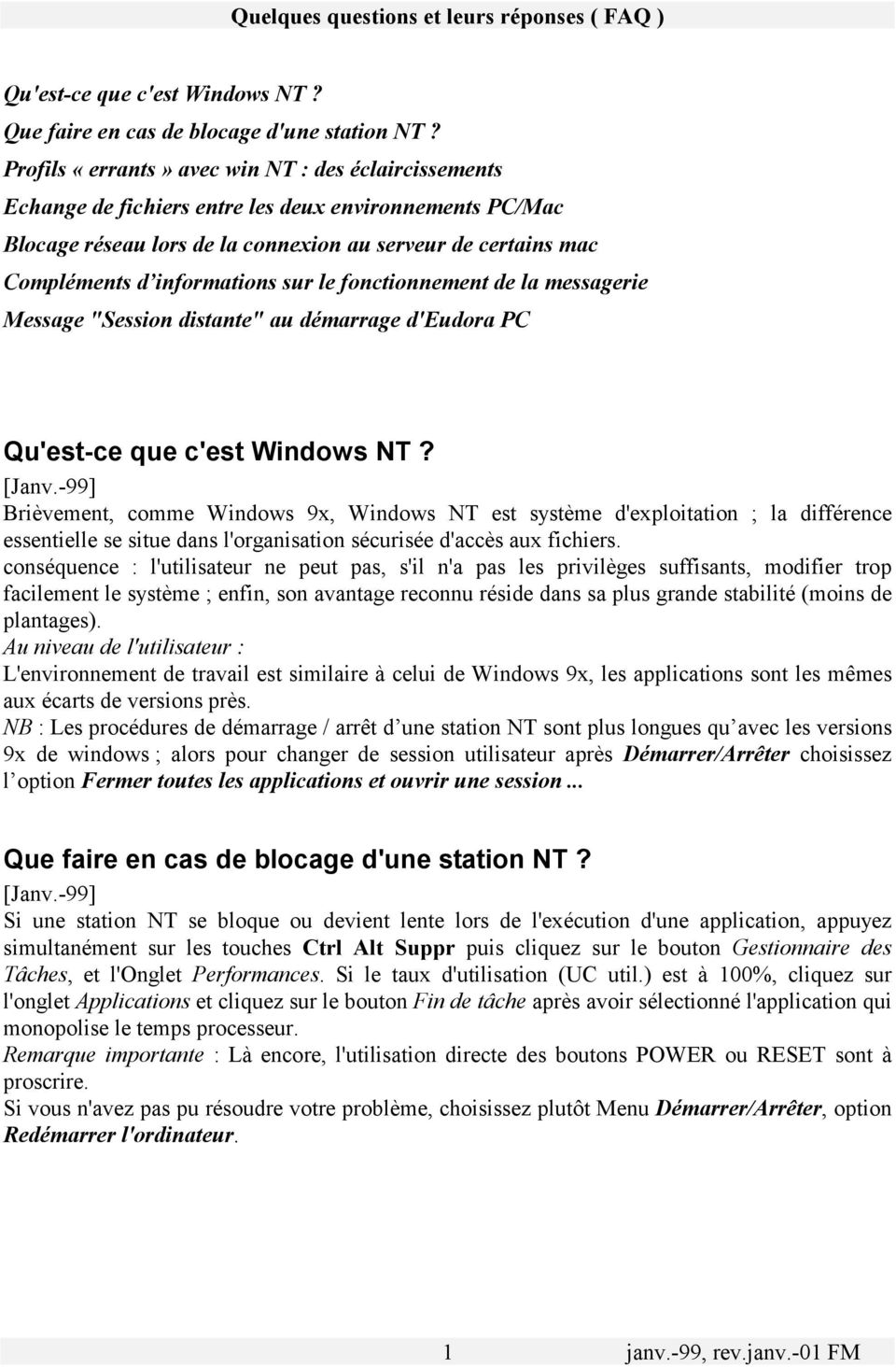 sur le fonctionnement de la messagerie Message "Session distante" au démarrage d'eudora PC Qu'est-ce que c'est Windows NT?