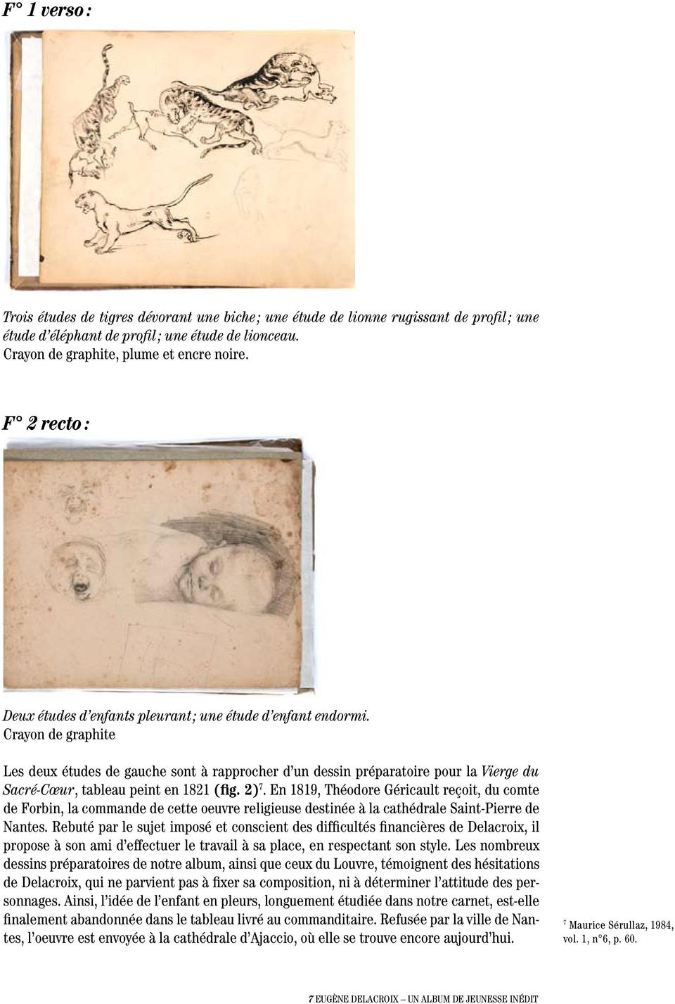 Crayon de graphite Les deux études de gauche sont à rapprocher d un dessin préparatoire pour la Vierge du Sacré-Cœur, tableau peint en 1821 (fig. 2) 7.
