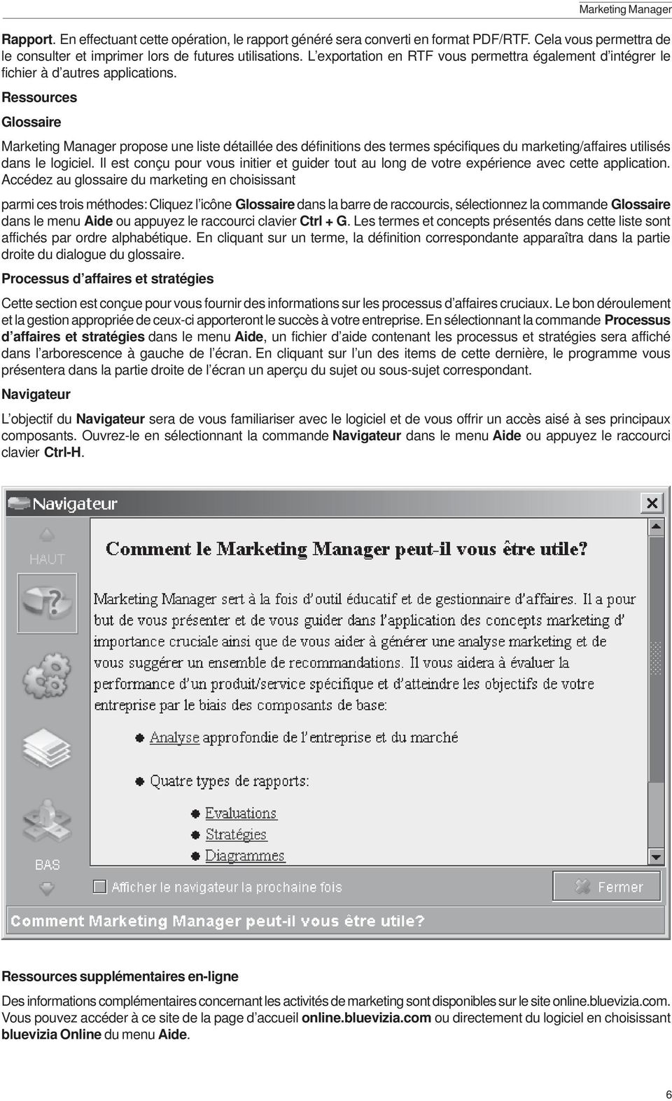 Ressources Glossaire Marketing Manager propose une liste détaillée des définitions des termes spécifiques du marketing/affaires utilisés dans le logiciel.