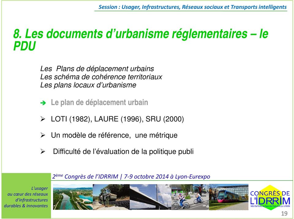 plan de déplacement urbain LOTI (1982), LAURE (1996), SRU (2000) Un modèle de