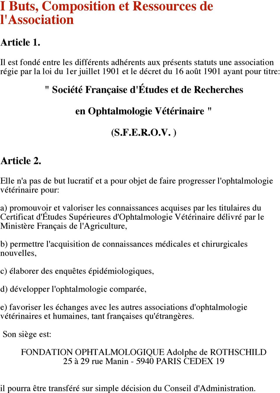 Recherches en Ophtalmologie Vétérinaire " (S.F.E.R.O.V. ) Article 2.
