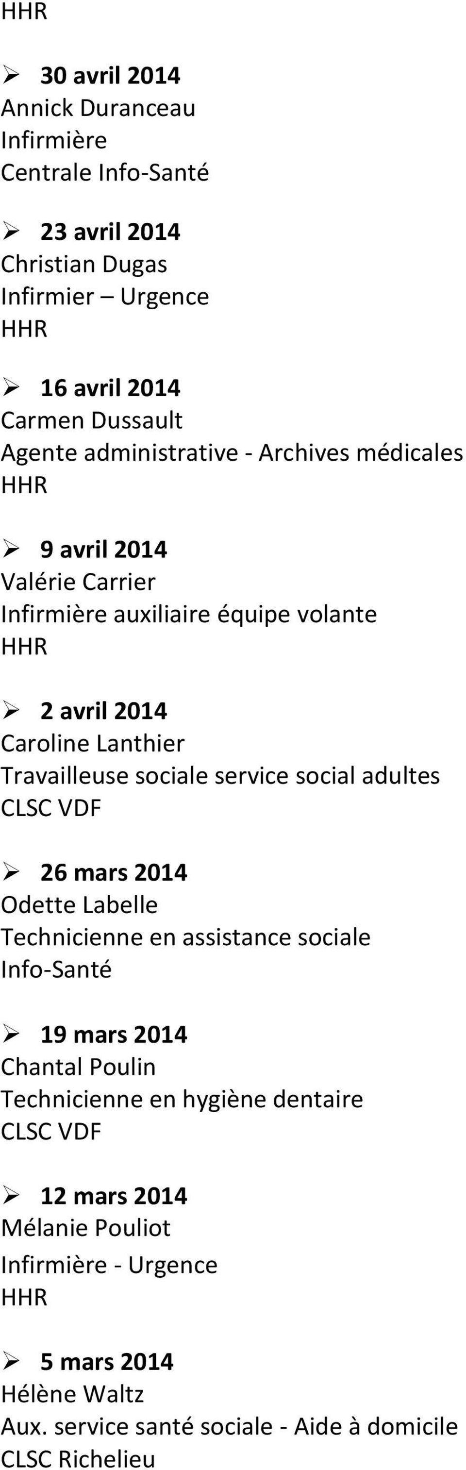 sociale service social adultes 26 mars 2014 Odette Labelle Technicienne en assistance sociale Info-Santé 19 mars 2014 Chantal Poulin Technicienne en