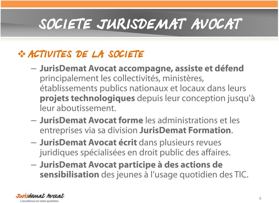 JurisDemat Avocat forme les administrations et les entreprises via sa division JurisDemat Formation.
