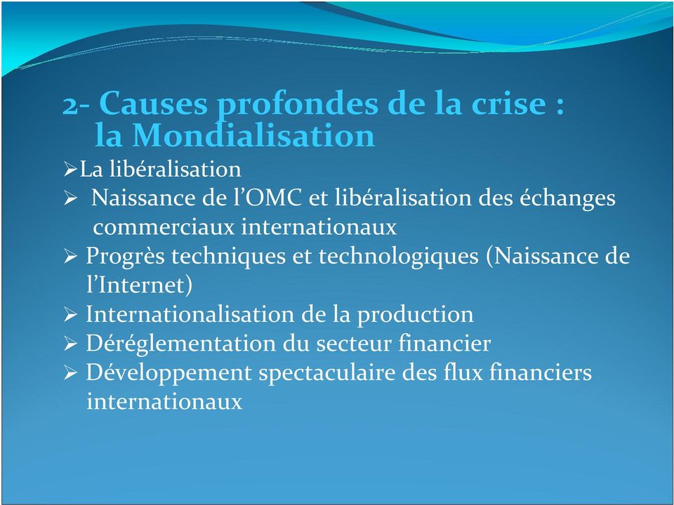 technologiques (Naissance de l Internet) Internationalisation de la production