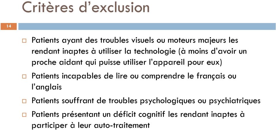 Patients incapables de lire ou comprendre le français ou l anglais Patients souffrant de troubles