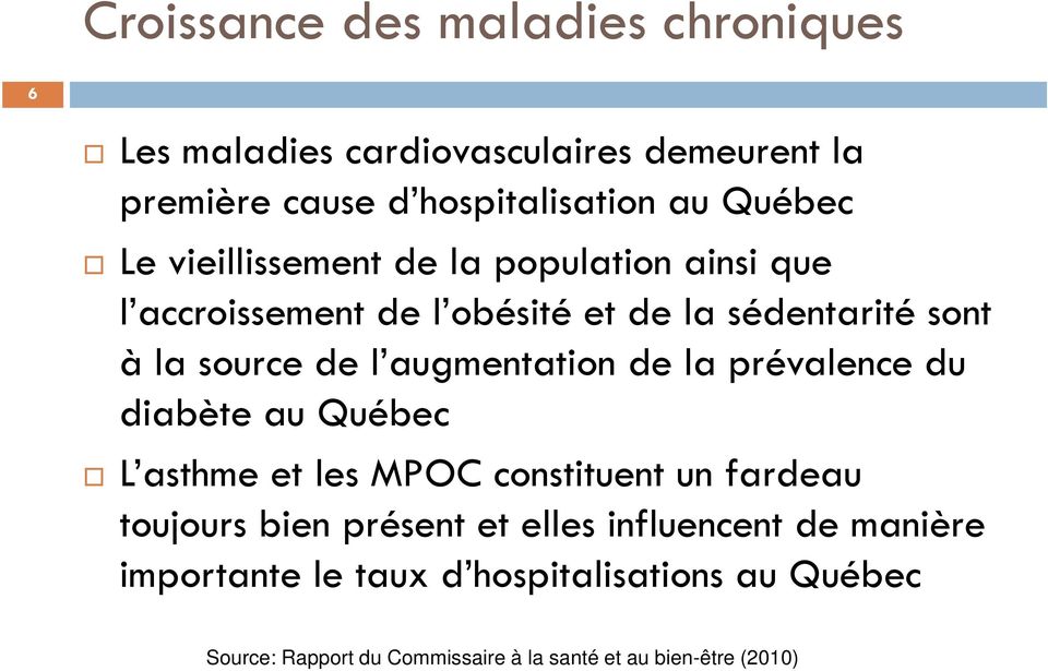 augmentation de la prévalence du diabète au Québec L asthme et les MPOC constituent un fardeau toujours bien présent et elles