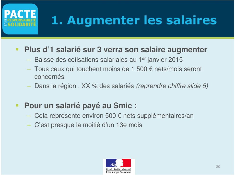 seront concernés Dans la région : XX % des salariés (reprendre chiffre slide 5) Pour un salarié