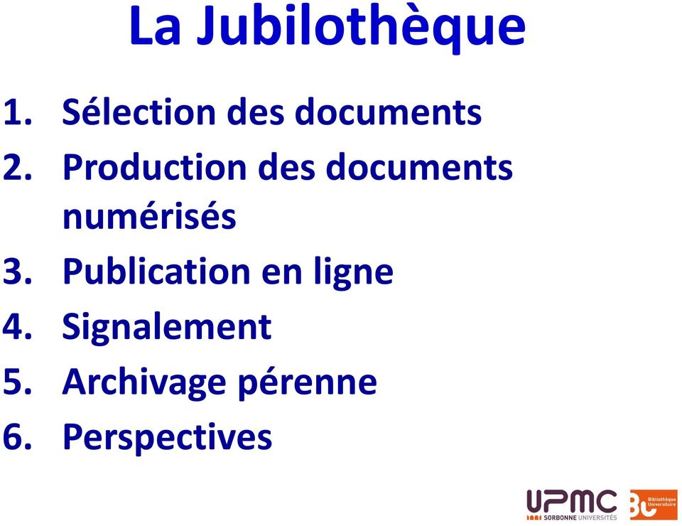 Production des documents numérisés 3.