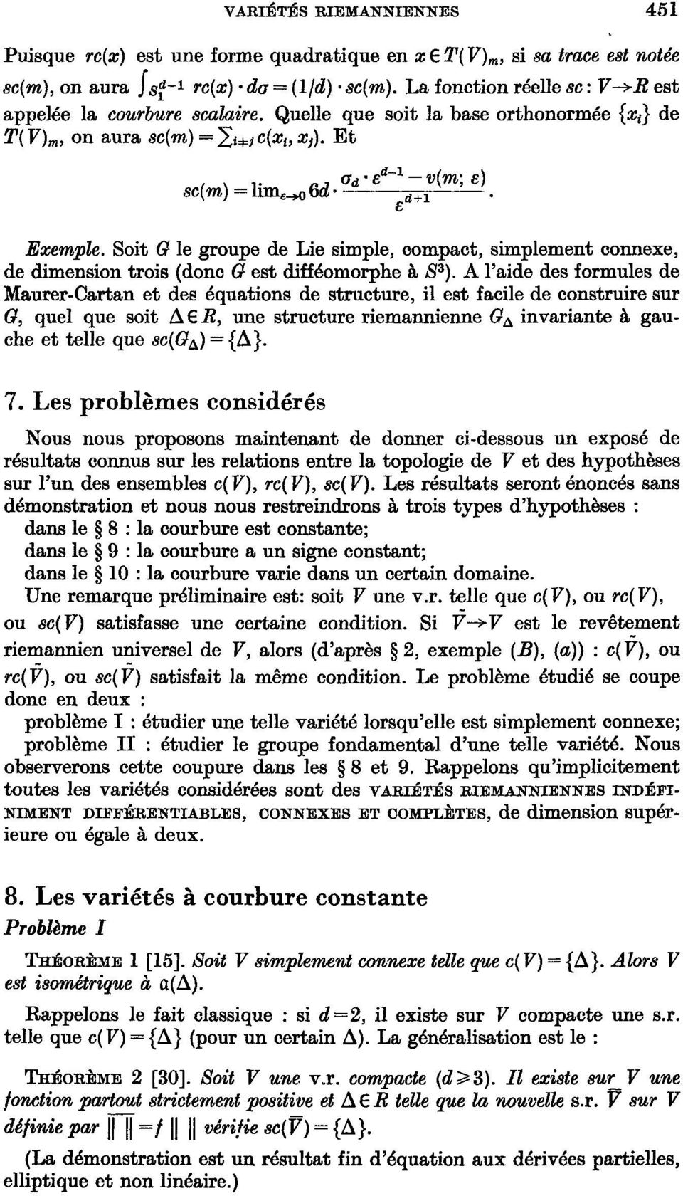 Exemple. Soit 6r le groupe de Lie simple, compact, simplement connexe, de dimension trois (donc G est difféomorphe à S s ).