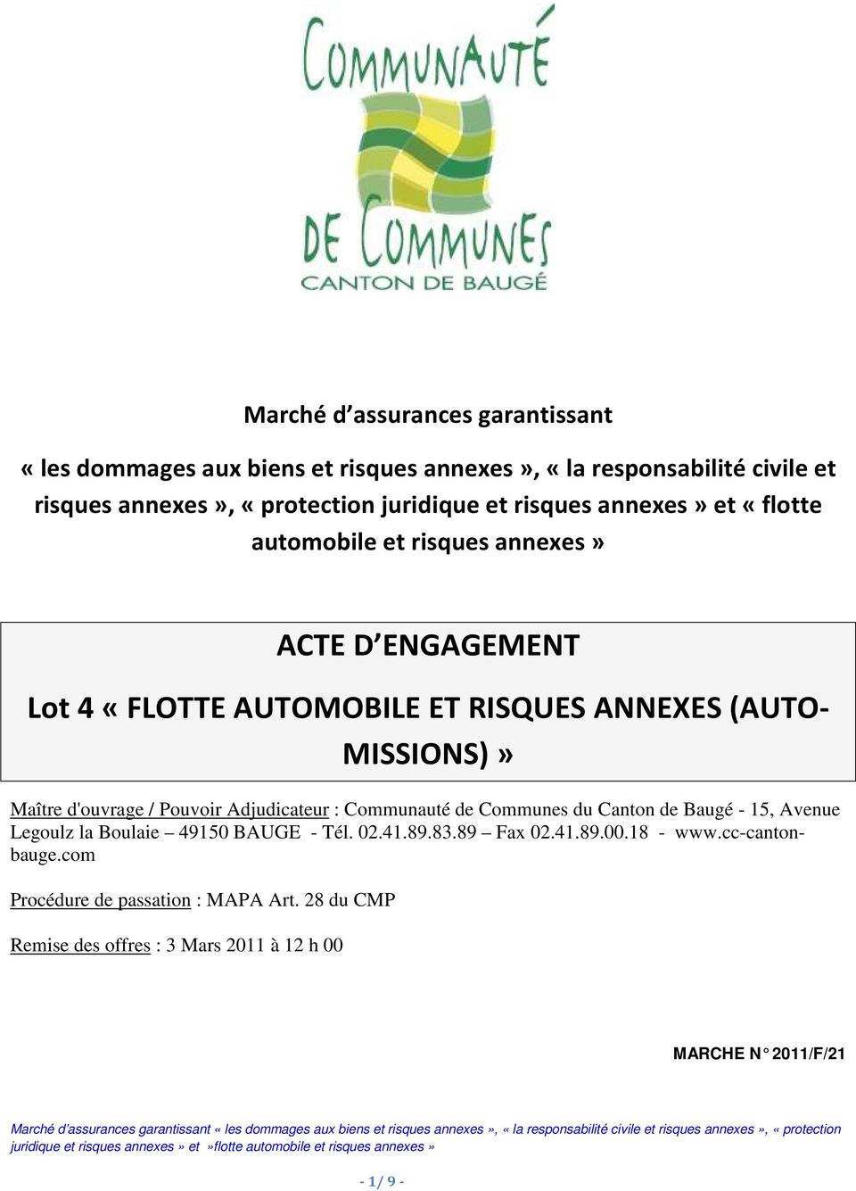d'ouvrage / Pouvoir Adjudicateur : Communauté de Communes du Canton de Baugé - 15, Avenue Legoulz la Boulaie 49150 BAUGE - Tél. 02.41.89.83.