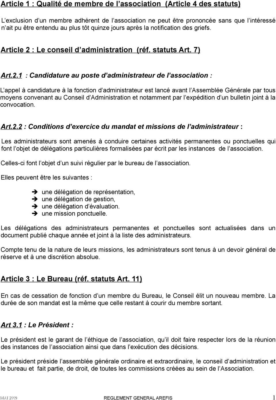 : Le conseil d administration (réf. statuts Art. 7) Art.2.