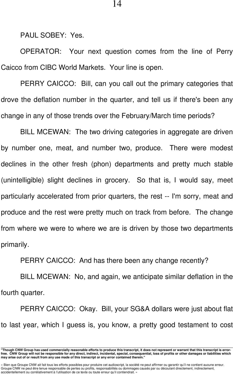 periods? BILL MCEWAN: The two driving categories in aggregate are driven by number one, meat, and number two, produce.