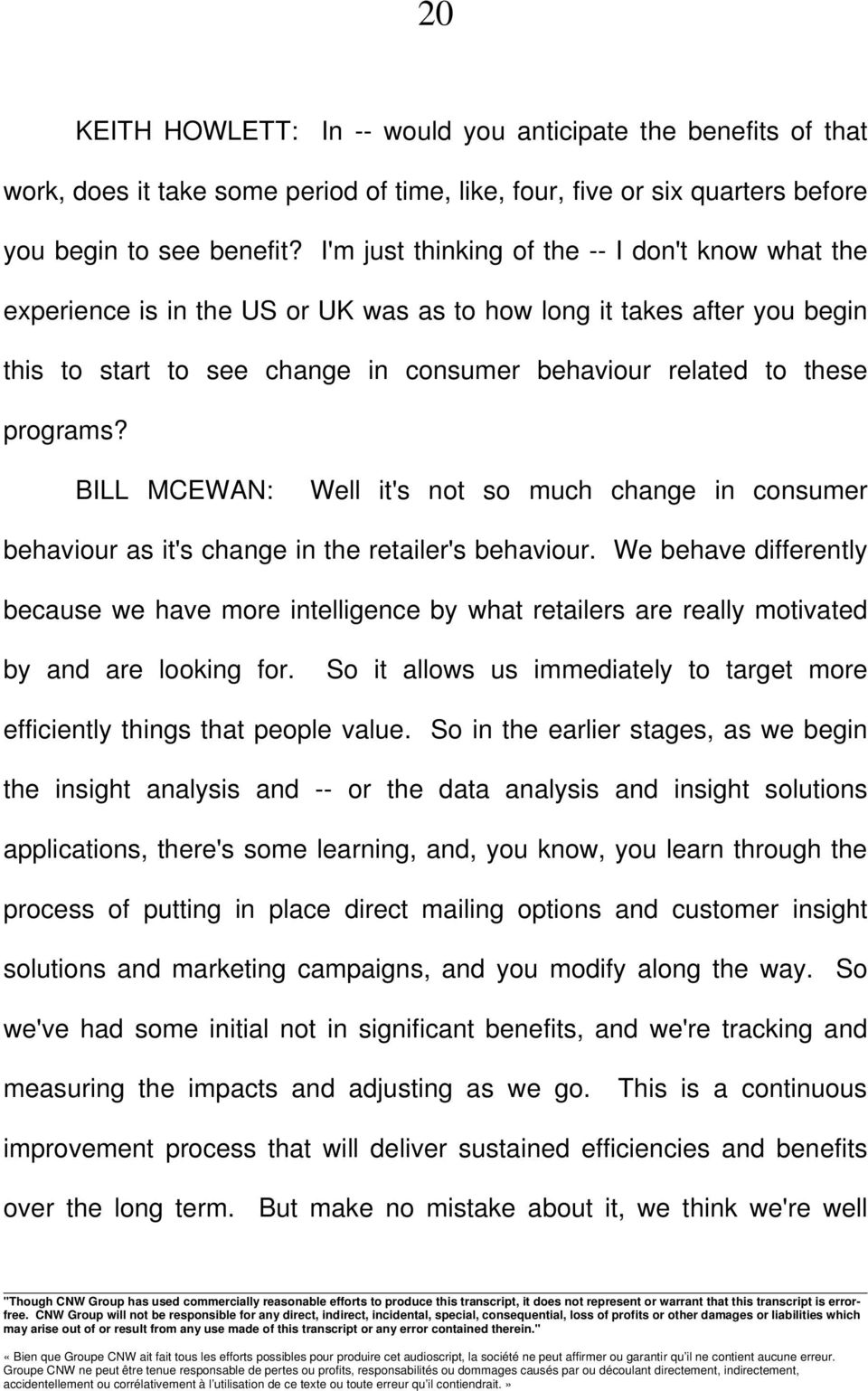 BILL MCEWAN: Well it's not so much change in consumer behaviour as it's change in the retailer's behaviour.