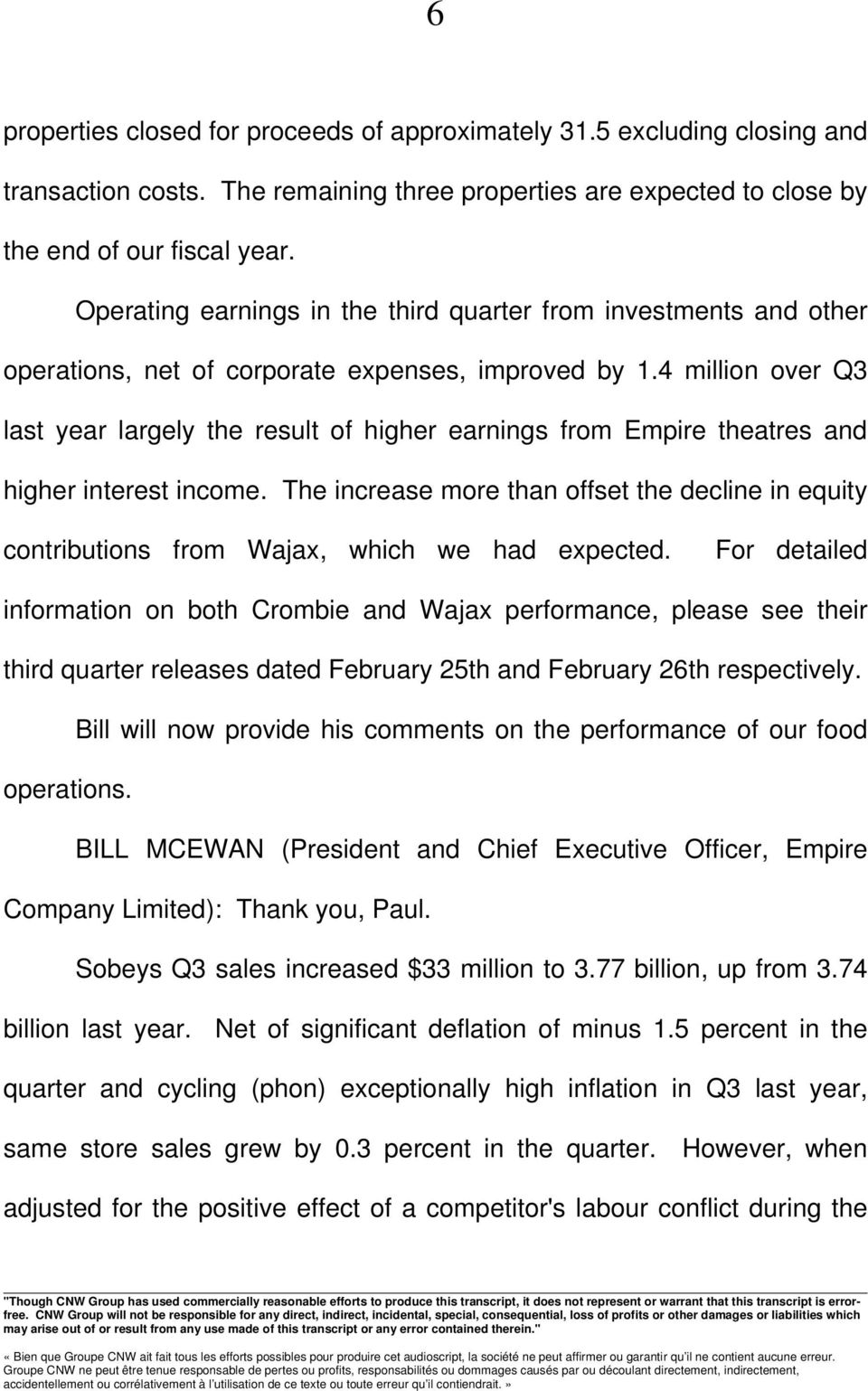 4 million over Q3 last year largely the result of higher earnings from Empire theatres and higher interest income.