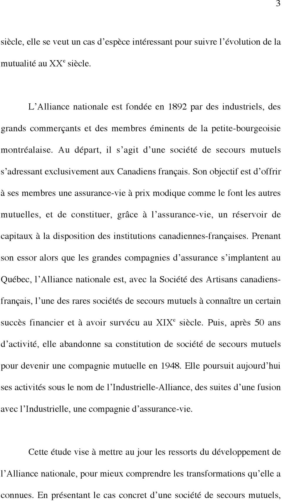 Au départ, il s agit d une société de secours mutuels s adressant exclusivement aux Canadiens français.