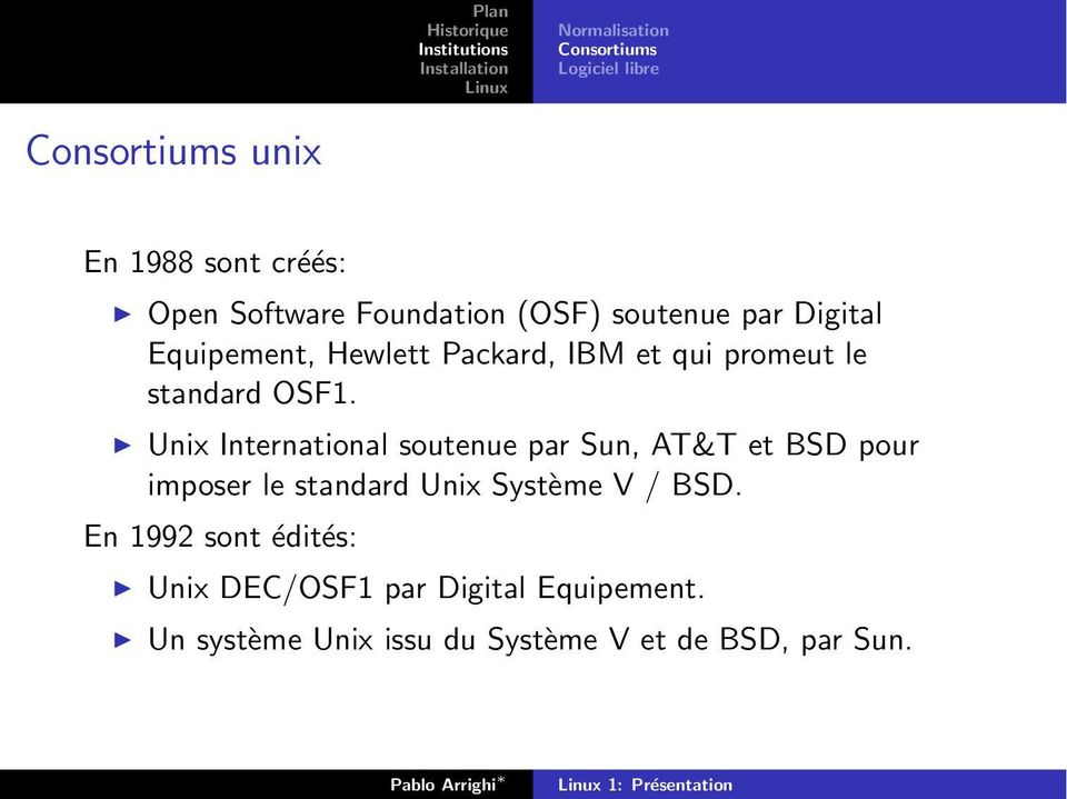 Unix International soutenue par Sun, AT&T et BSD pour imposer le standard Unix Système V / BSD.