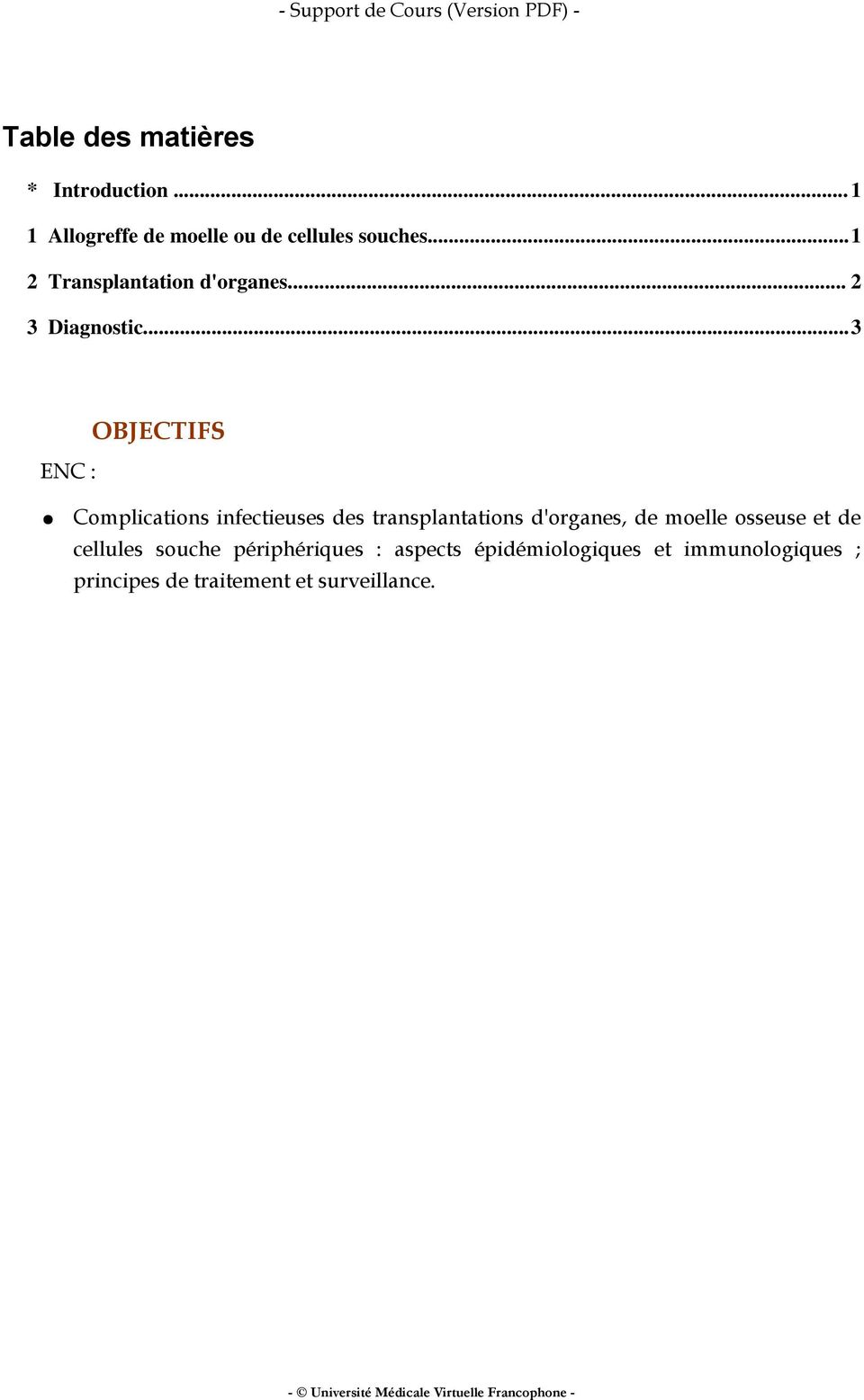 ..3 ENC : OBJECTIFS Complications infectieuses des transplantations d'organes, de moelle