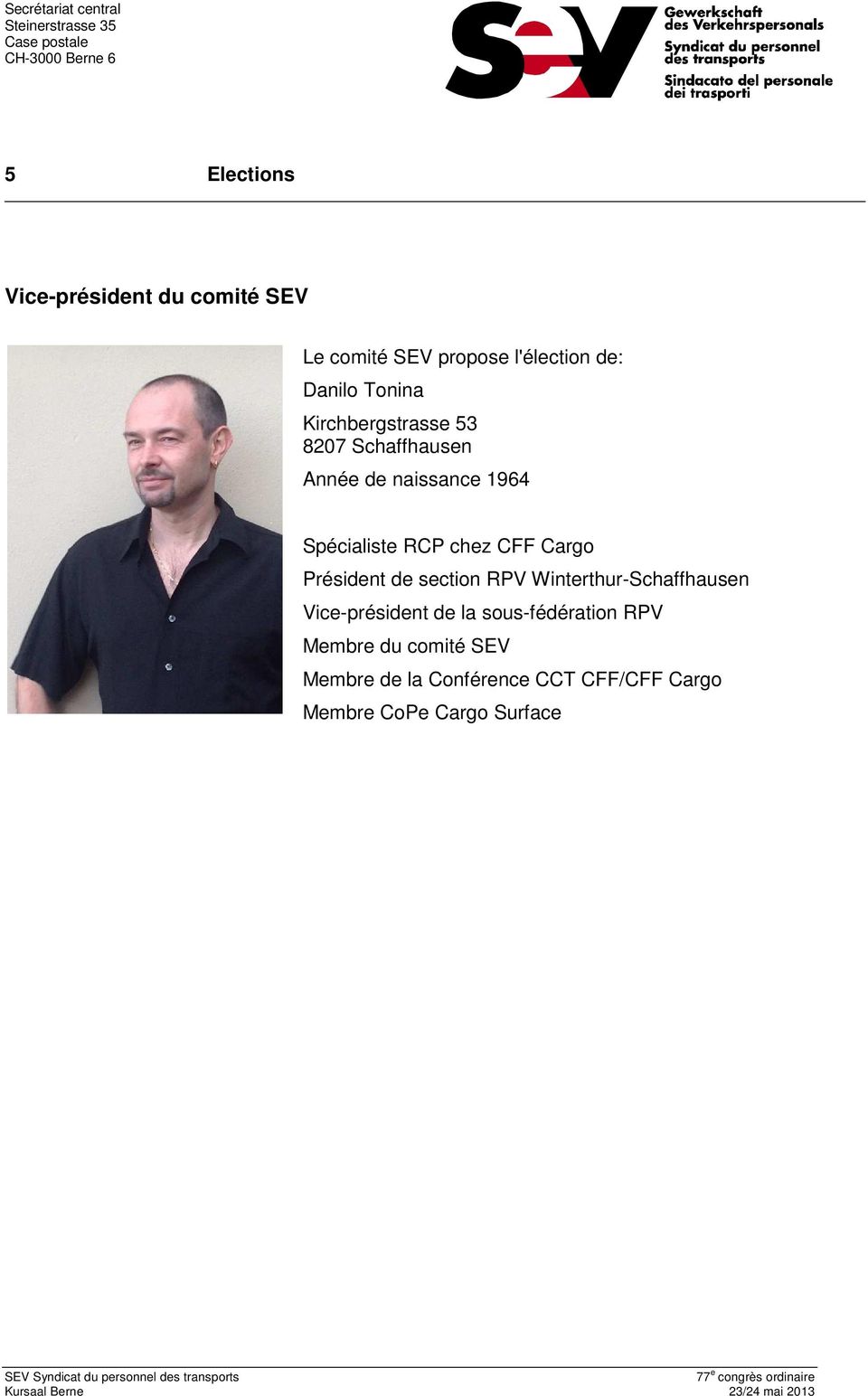 Cargo Président de section RPV Winterthur-Schaffhausen Vice-président de la